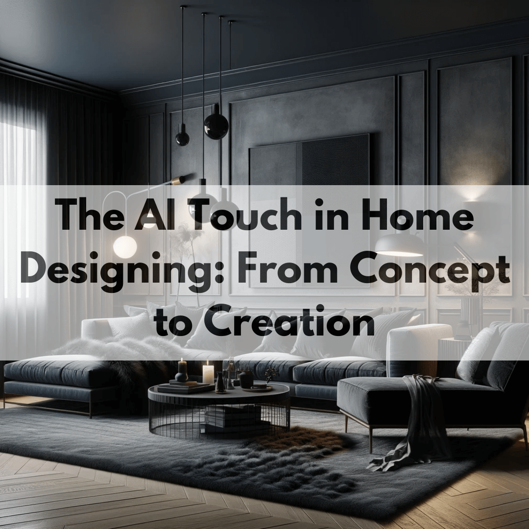 ai-for-designing-home The AI Touch in Home Designing: From Concept to Creation