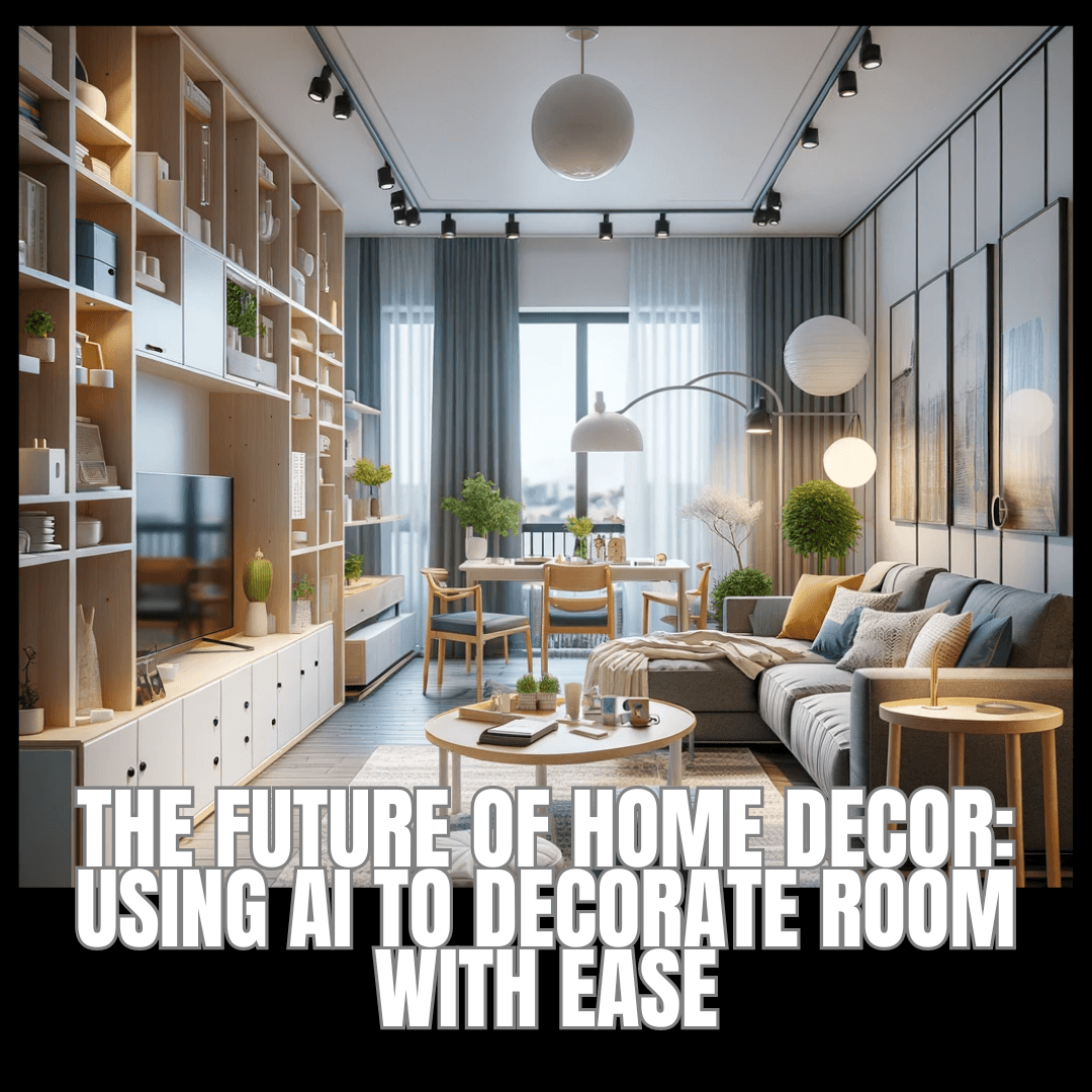 ai-to-decorate-room The Future of Home Decor: Using AI to Decorate Room with Ease
