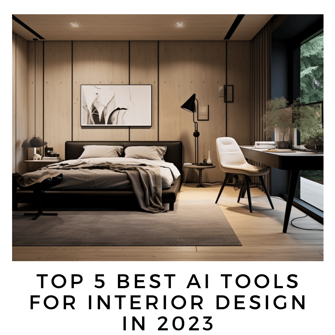 Top 5 Best AI Tools for Interior Design in 2023 Top 5 Best AI Tools for Interior Design in 2023