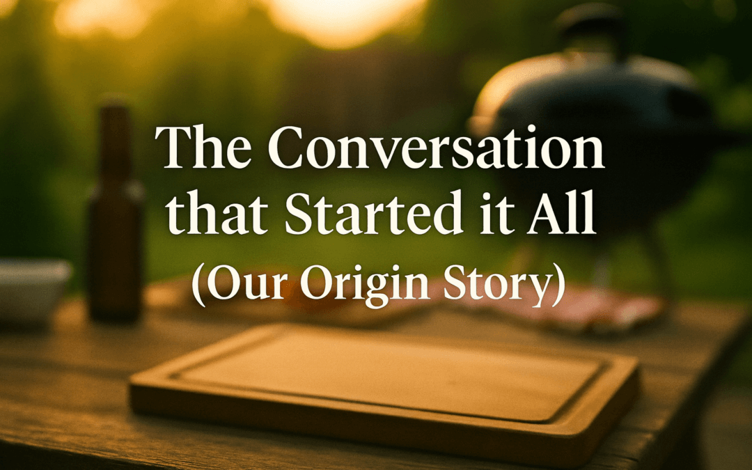 The Conversation that Started it All (Our Origin Story)
